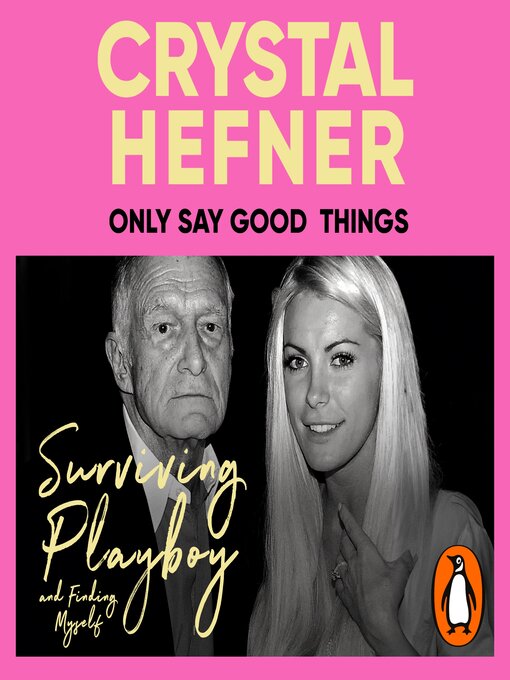 Title details for Only Say Good Things by Crystal Hefner - Available